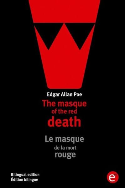 Cover for Edgar Allan Poe · The masque of the red death/Le masque de la mort rouge : Bilingual edition / Édition bilingue (Paperback Bog) (2016)
