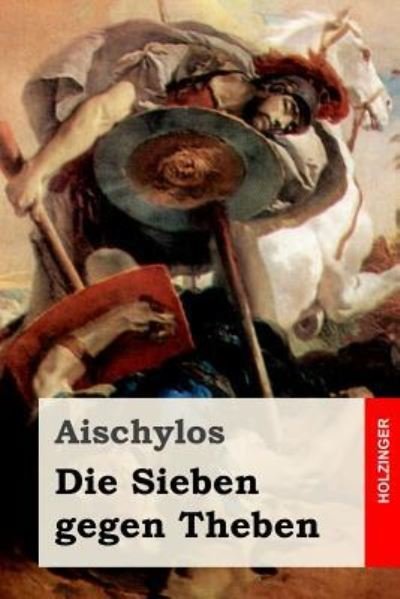 Cover for Aischylos · Die Sieben gegen Theben (Paperback Bog) (2016)