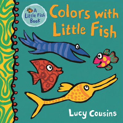 Colors with Little Fish - Lucy Cousins - Boeken - Candlewick Press - 9781536206111 - 10 september 2019