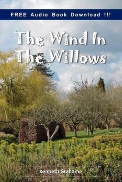 The Wind in the Willows (Include Audio book) - Kenneth Grahame - Bøger - Createspace Independent Publishing Platf - 9781539528111 - 15. oktober 2016