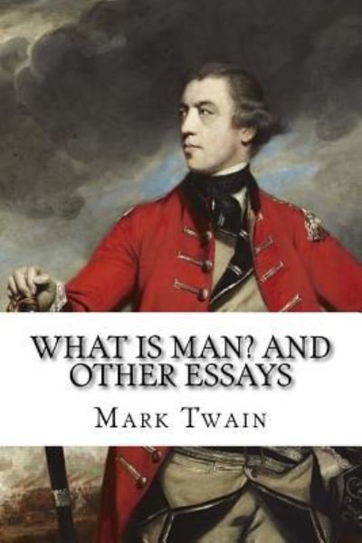 Cover for Mark Twain · What Is Man? and Other Essays Mark Twain (Paperback Bog) (2016)
