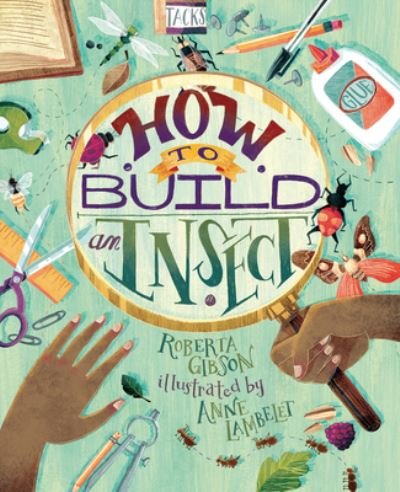 Cover for Roberta Lynn Gibson · How to Build an Insect (Book) (2021)