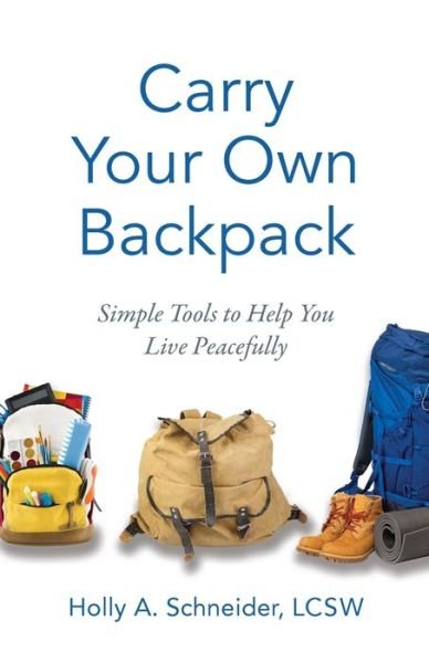 Cover for Holly A Schneider · Carry Your Own Backpack (Taschenbuch) (2021)