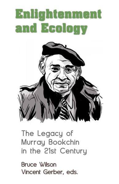 Cover for Bruce Wilson · Enlightenment and Ecology - The Legacy of Murray Bookchin in the 21st Century (Hardcover Book) (2021)