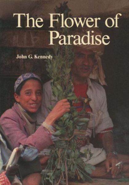 Cover for J.G. Kennedy · The Flower of Paradise: The Institutionalized Use of the Drug Qat in North Yemen - Culture, Illness and Healing (Hardcover Book) [1987 edition] (1987)