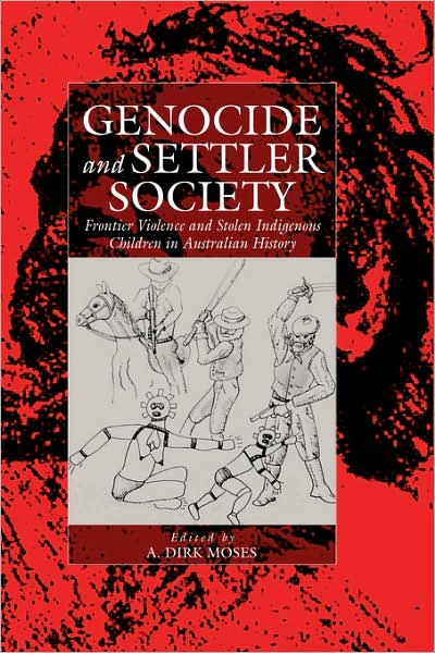 Cover for A Dirk Moses · Genocide and Settler Society: Frontier Violence and Stolen Indigenous Children in Australian History - War and Genocide (Taschenbuch) (2005)