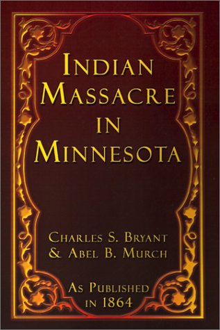 Cover for Abel B. Murch · Indian Massacre in Minnesota (Hardcover Book) (2001)