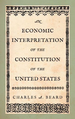 Cover for Charles a Beard · An Economic Interpretation of the Constitution of the United States (Hardcover Book) (2011)