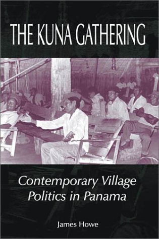 Cover for James Howe · The Kuna Gathering: Contemporary Village Politics in Panama (Paperback Book) [2nd edition] (2002)