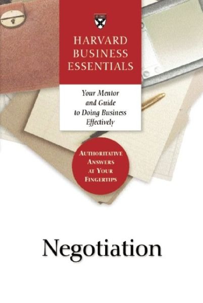 Cover for Business Essentials Harvard · Negotiation: Your Mentor and Guide to Doing Business Effectively - Harvard Business Essentials (Taschenbuch) (2003)