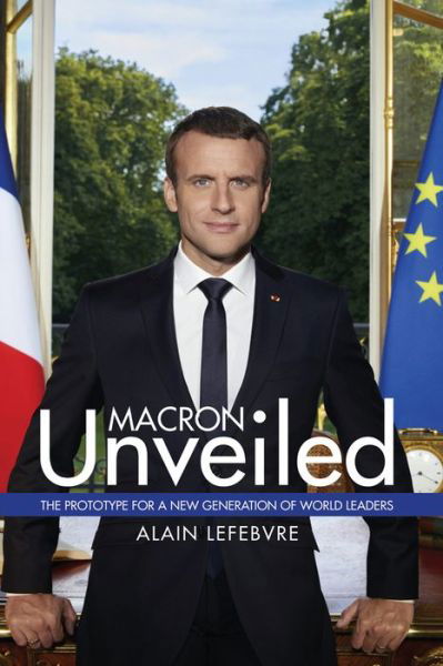 Cover for Alain Lefebvre · Macron Unveiled (Paperback Book) (2023)