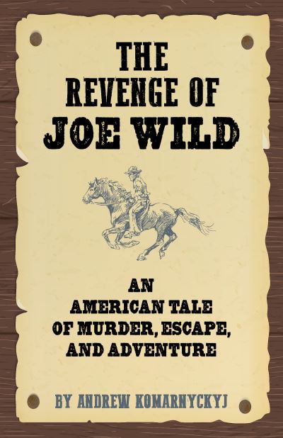 Cover for Andrew Komarnyckyj · The Making of Joe Wild (Paperback Book) (2022)