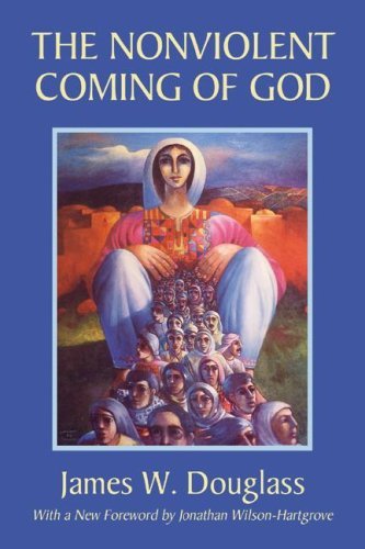 The Nonviolent Coming of God: - James W. Douglass - Bücher - Wipf & Stock Pub - 9781597526111 - 1. April 2006