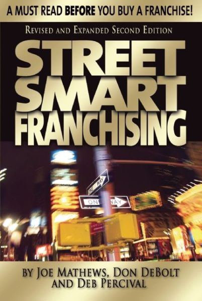 Street Smart Franchising: A Must Read Before You Buy a Franchise! - Joe Mathews - Książki - Entrepreneur Press - 9781599184111 - 19 maja 2011