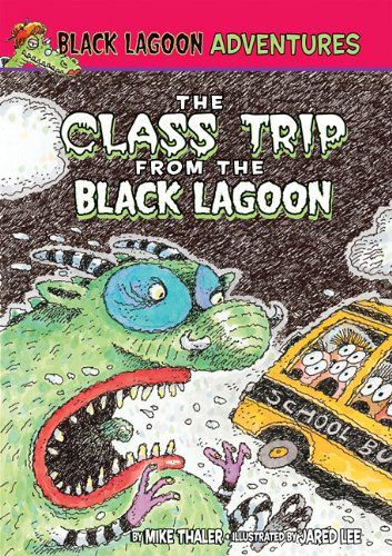 Cover for Mike Thaler · The Class Trip from the Black Lagoon (Black Lagoon Adventures) (Innbunden bok) [Reprint edition] (2011)