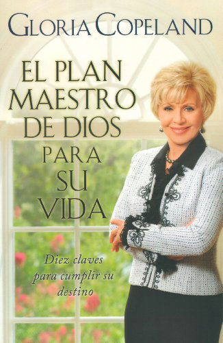 Cover for Gloria Copeland · El Plan Maestro De Dios Para Su Vida (God's Master Plan for Your Life) (Spanish Edition) (Paperback Book) [Spanish edition] (2012)