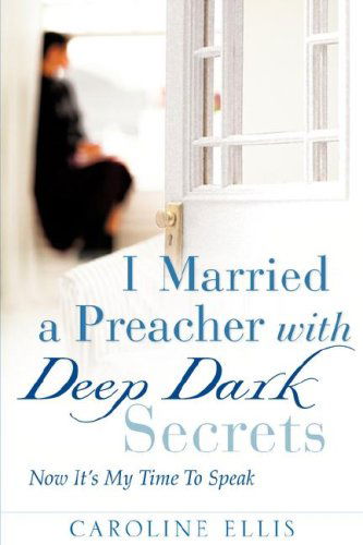 Cover for Caroline Ellis · I Married a Preacher with Deep Dark Secrets (Paperback Book) (2007)