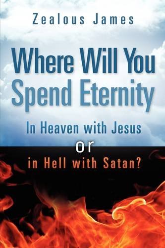 Cover for Zealous James · &quot;Where Will You Spend Eternity&quot; (Pocketbok) (2009)