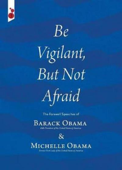 Cover for [Then] President-Ele Barack Obama · Be Vigilant But Not Afraid: The Farewell Speeches of Barack Obama and Michelle Obama (Paperback Book) (2017)