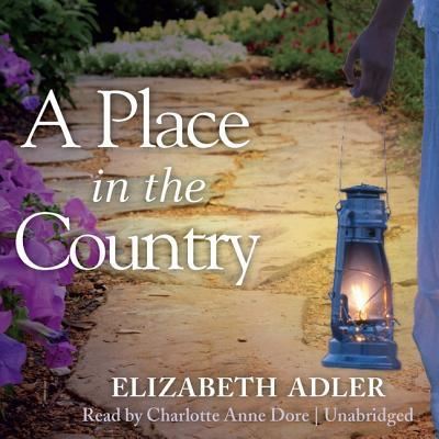 A Place in the Country - Elizabeth Adler - Muzyka - Blackstone Audiobooks - 9781609988111 - 14 sierpnia 2012