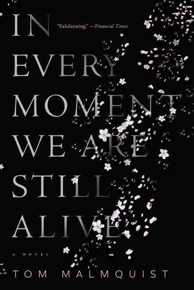 Cover for Tom Malmquist · In every moment we are still alive (Buch) (2018)