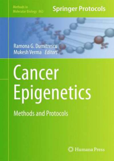 Cover for Ramona G Dumitrescu · Cancer Epigenetics: Methods and Protocols - Methods in Molecular Biology (Hardcover Book) [2012 edition] (2012)