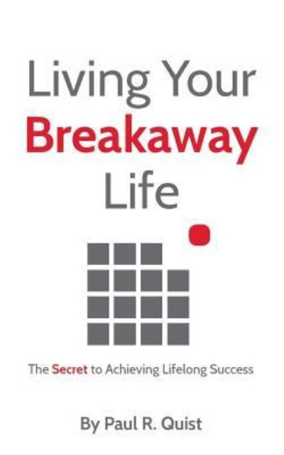 Cover for Paul R. Quist · Living Your Breakaway Life (Paperback Bog) (2017)