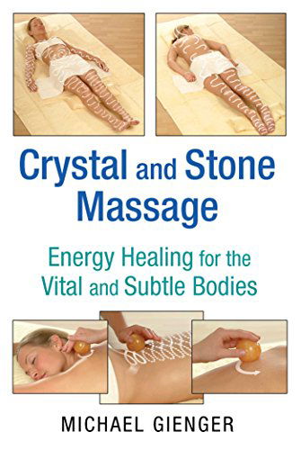 Cover for Michael Gienger · Crystal and Stone Massage: Energy Healing for the Vital and Subtle Bodies (Paperback Book) [2nd Edition, New Edition of Crystal Massage for He edition] (2015)