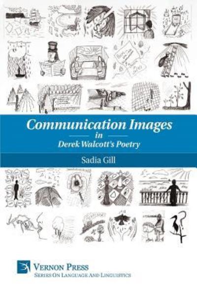 Cover for Sadia Gill · Communication Images in Derek Walcott's Poetry (Paperback Book) (2017)