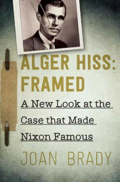 Cover for Joan Brady · Alger Hiss : Framed (Hardcover Book) (2017)