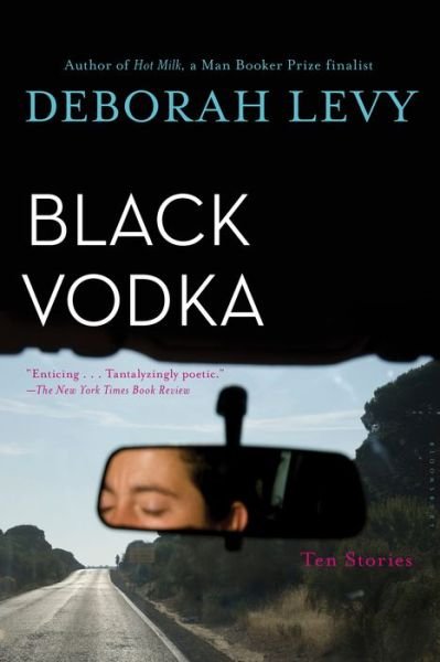 Cover for Deborah Levy · Black Vodka Ten Stories (Pocketbok) (2017)