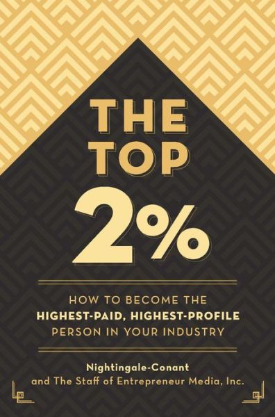 The Top 2 Percent: How to Become the Highest-Paid, Highest-Profile Person in Your Industry - Nightingale-Conant - Livros - Entrepreneur Press - 9781642011111 - 7 de outubro de 2021