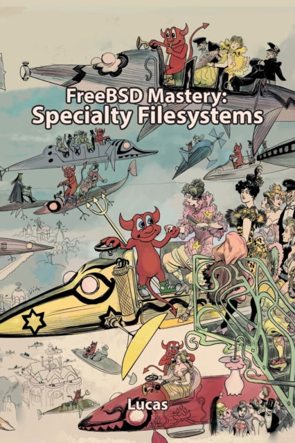 FreeBSD Mastery - Michael W Lucas - Books - Tilted Windmill Press - 9781642350111 - January 28, 2016