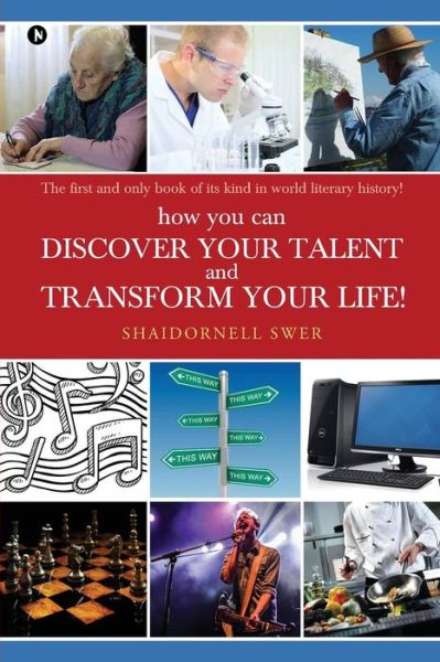 Cover for Shaidornell Swer · How You Can Discover Your Talent and Transform Your Life! (Taschenbuch) (2018)