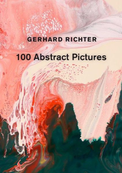 Cover for Gerhard Richter · Gerhard Richter: 100 Abstract Pictures (Innbunden bok) (2023)