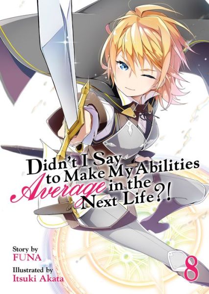 Cover for Funa · Didn't I Say to Make My Abilities Average in the Next Life?! (Light Novel) Vol. 8 - Didn't I Say to Make My Abilities Average in the Next Life?! (Paperback Book) (2020)