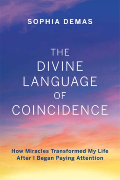 Cover for Sophia Demas · The Divine Language of Coincidence (Paperback Book) (2021)