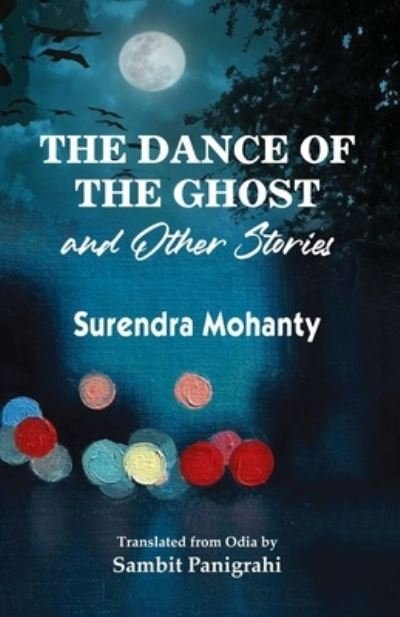 Surendra Mohanty · The Dance of the Ghost and Other Stories (Paperback Bog) (2020)