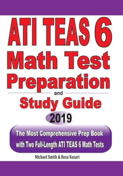 ATI TEAS 6 Math Test Preparation and study guide - Michael Smith - Books - Math Notion - 9781646125111 - June 1, 2019