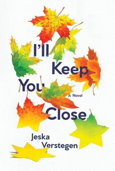 Cover for Jeska Verstegen · I'll Keep You Close (Inbunden Bok) (2022)