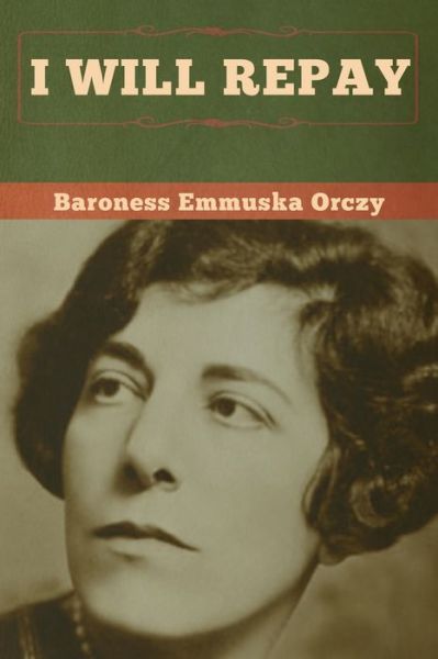 Cover for Baroness Emmu Orczy · I Will Repay (Paperback Book) (2020)