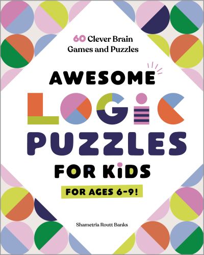 Cover for Shametria Routt Banks · Awesome Logic Puzzles for Kids (Paperback Book) (2021)