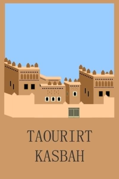 Cover for Nabil Haj · Taourirt Kasbah: Ouarzazate the Door of Desert (Paperback Book) (2019)