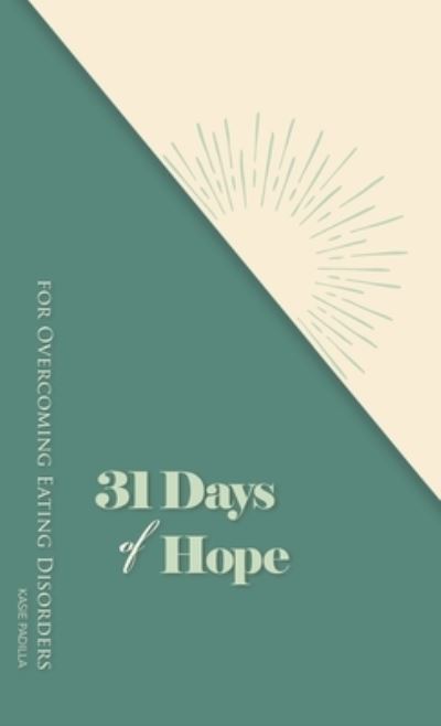 Cover for Kasie Padilla · 31 Days of Hope for Overcoming Eating Disorders (Bok) (2022)