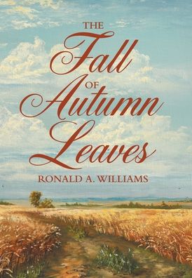 Cover for Ronald A Williams · The Fall of Autumn Leaves (Hardcover Book) (2021)