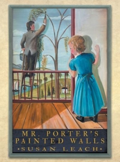 Susan Leach · Mr. Porter's Painted Walls (Book) (2022)