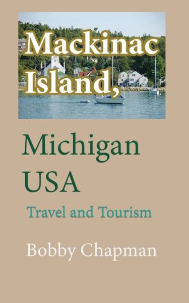 Cover for Bobby Chapman · Mackinac Island, Michigan USA (Paperback Book) (2019)