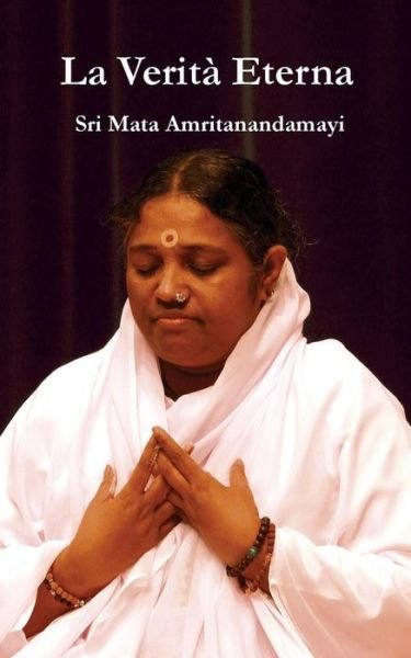 Cover for Sri Mata Amritanandamayi Devi · La verita eterna (Paperback Book) (2016)