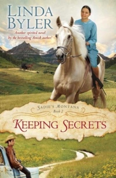 Cover for Linda Byler · Keeping Secrets Sadie's Montana Book 2 (Book) (2020)