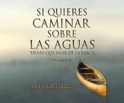 Cover for John Ortberg · Si quieres caminar sobre las aguas tiene que salir de la barca (CD) (2016)